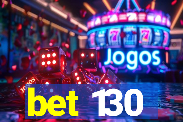 bet 130